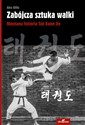 Zabójcza sztuka walki Nieznana historia Tae Kwon Do books in polish