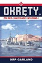Okręty Polskiej Marynarki Wojennej Tom 24 ORP Garland chicago polish bookstore