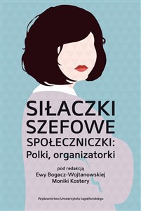 Siłaczki szefowe społeczniczki Polki organizatorki Polki organizatorki books in polish