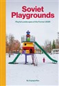Soviet Playgrounds - Zupagrafika