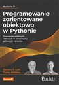 Programowanie zorientowane obiektowo w Pythonie. Tworzenie solidnych i łatwych w utrzymaniu aplikacji i bibliotek buy polish books in Usa