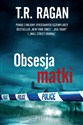 Obsesja matki - T.R. Ragan