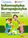 Informatyka Europejczyka Kształcenie zintegrowane Część 2 z płytą CD Szkoła podstawowa - Danuta Kiałka, Katarzyna Kiałka