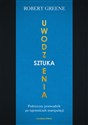 Sztuka uwodzenia Praktyczny przewodnik po tajemnicach manipulacji  