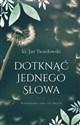 Dotknąć jednego słowa Rozważania inne od innych - Polish Bookstore USA