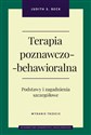 Terapia poznawczo-behawioralna Podstawy i zagadnienia szczegółowe - Judith S. Beck
