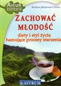 Zachować młodość Diety i styl życia hamujące procesy starzenia pl online bookstore