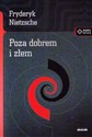 Poza dobrem i złem - Nietzsche Fryderyk