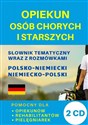 Opiekun osób chorych i starszych Słownik polsko-niemiecki + CD Pomocny dla opiekunów, rehabilitantów, pielęgniarek pl online bookstore
